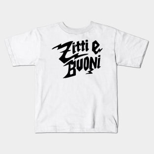 Zitti E Buoni Black Text Kids T-Shirt